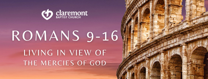 Romans 9 1 29 Claremont Baptist Church